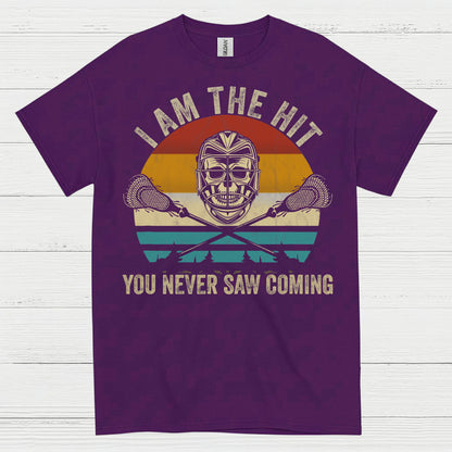I Am The Hit You Never Saw Coming Lacrosse T Shirt