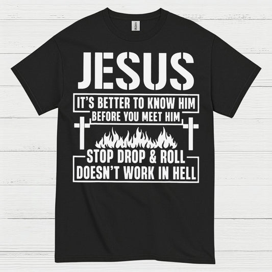 Jesus Know Him Before You Meet Him Christian T Shirt