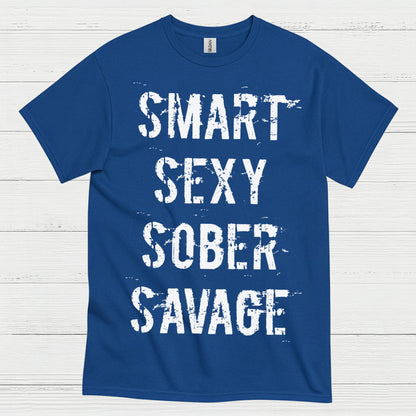 Smart Sexy Sober Savage T Shirt