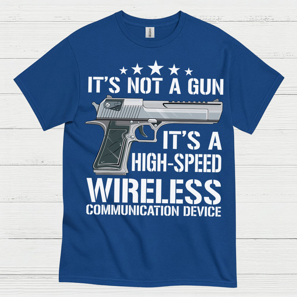 Its Not A Gun Wireless Communication Device T Shirt