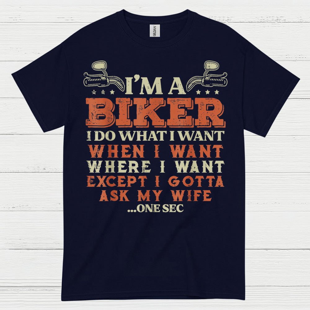 I'm a Biker Ask My Wife Humor T Shirt