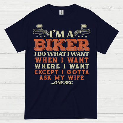 I'm a Biker Ask My Wife Humor T Shirt