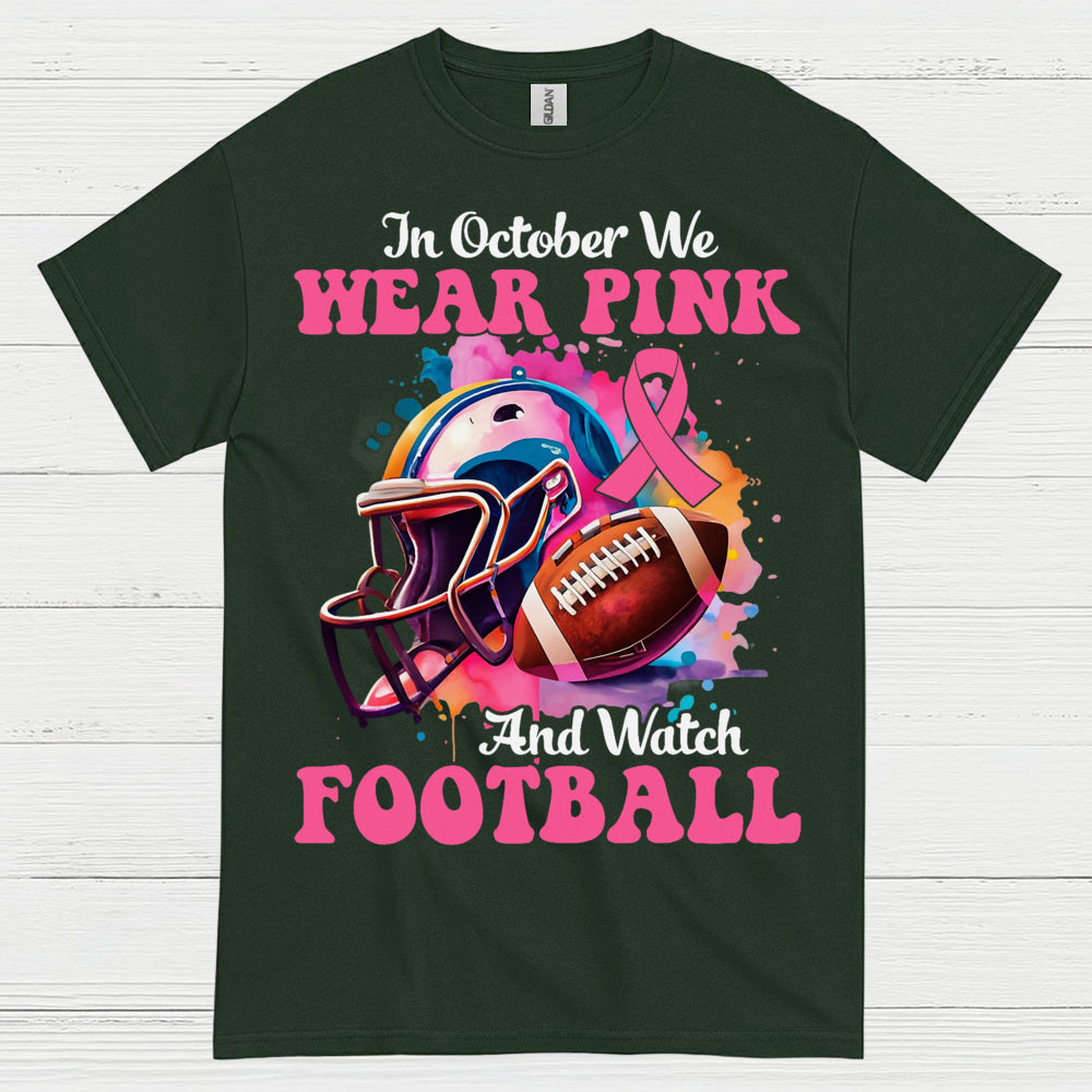 In October We Wear Pink And Watch Football T Shirt
