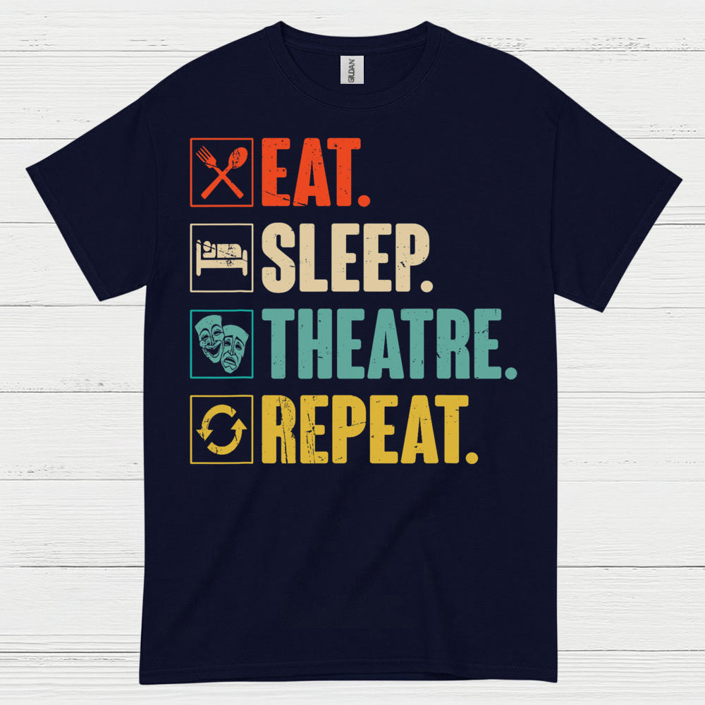 Eat Sleep Theatre Repeat T Shirt