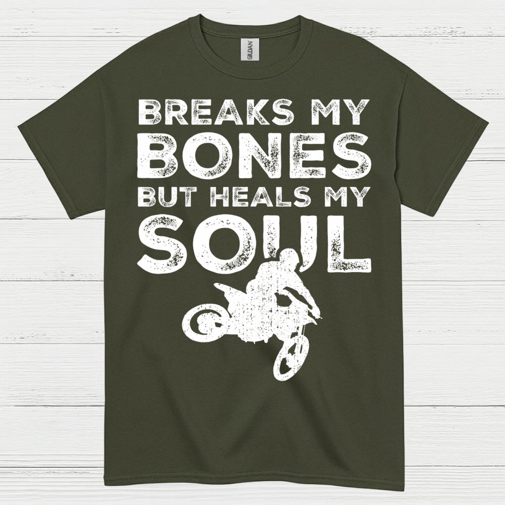 Breaks My Bones Heals My Soul Dirt Bike T Shirt
