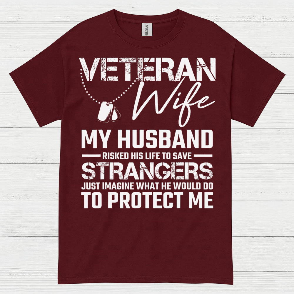 Veteran Wife My Husband Risked His Life T-Shirt
