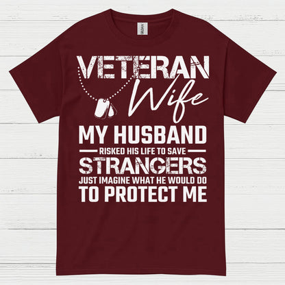 Veteran Wife My Husband Risked His Life T-Shirt