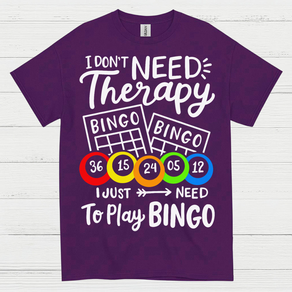I Dont Need Therapy Bingo T Shirt