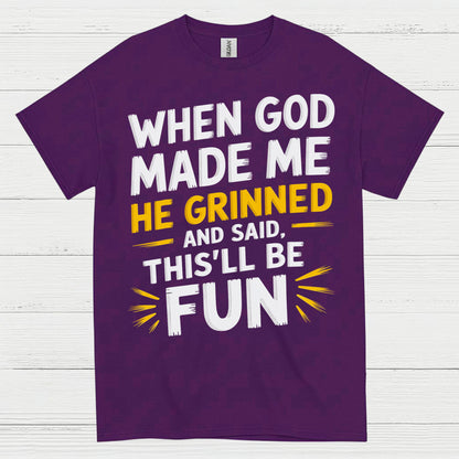 When God Made Me He Grinned Quote T Shirt