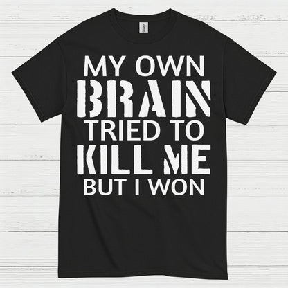 My Own Brain Tried To Kill Me Survivor T Shirt