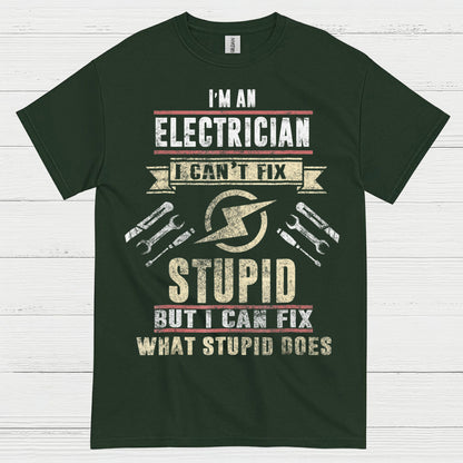 I Can't Fix Stupid Electrician T Shirt