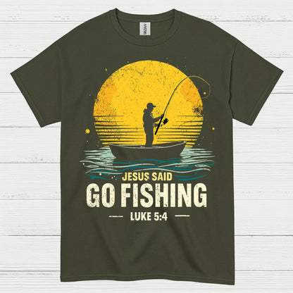 Jesus Said Go Fishing T Shirt