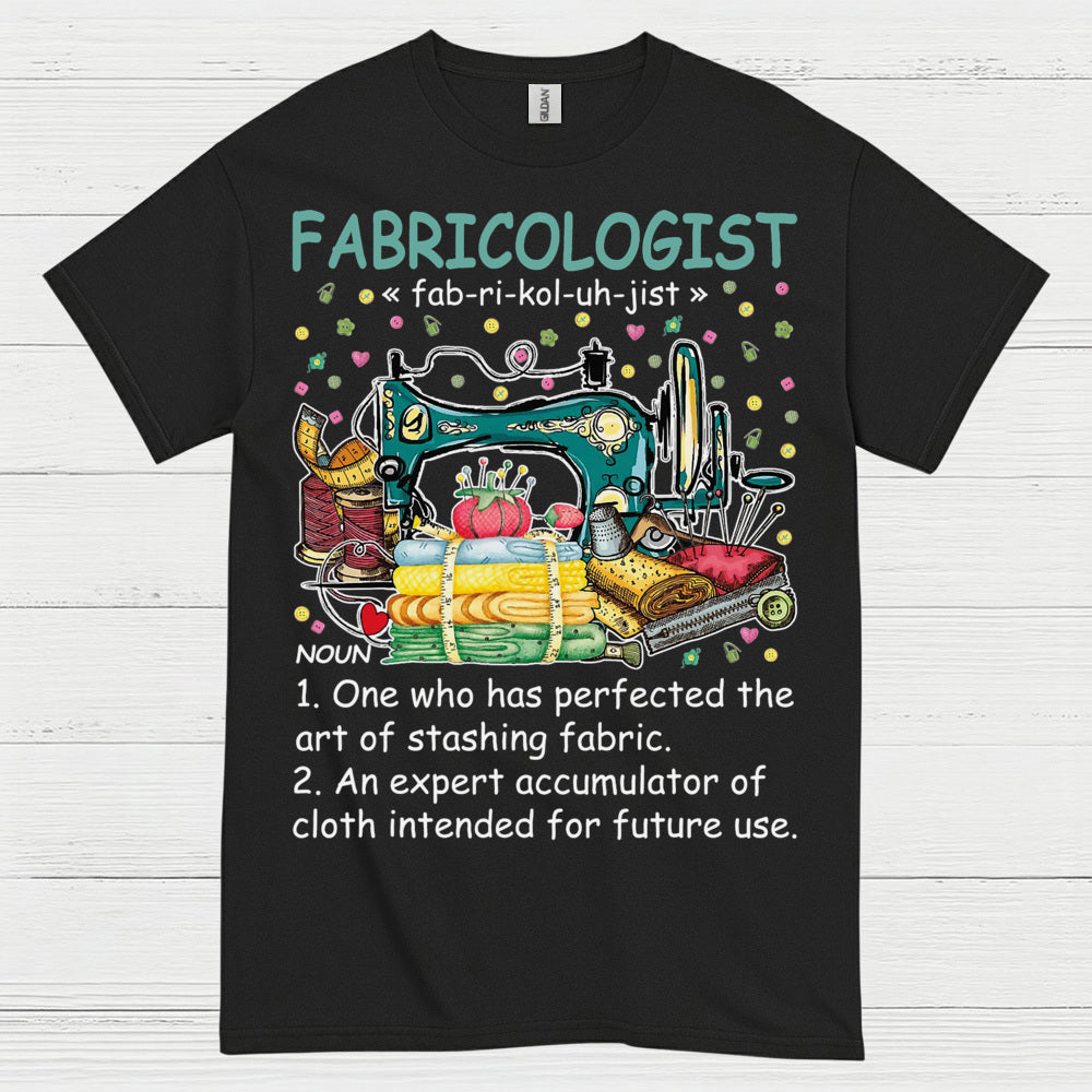 Fabricologist Sewing Humor T Shirt
