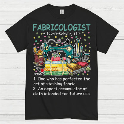 Fabricologist Sewing Humor T Shirt