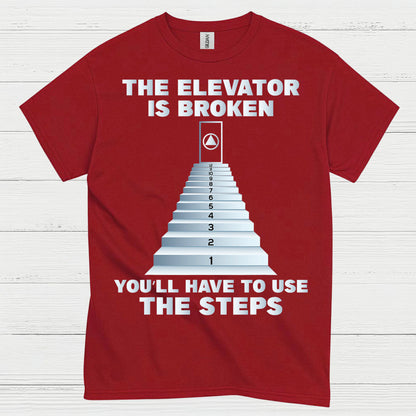The Elevator Is Broken Humor T Shirt