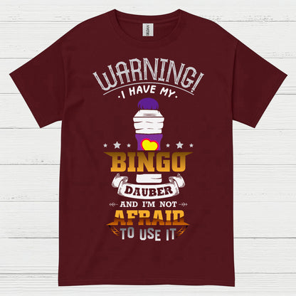 Warning I Have My Bingo Dauber T Shirt