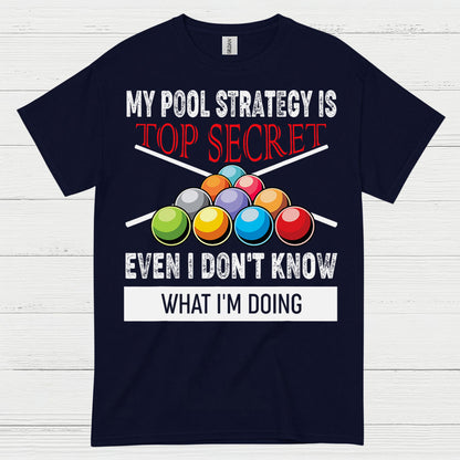 My Pool Strategy Top Secret Funny T Shirt