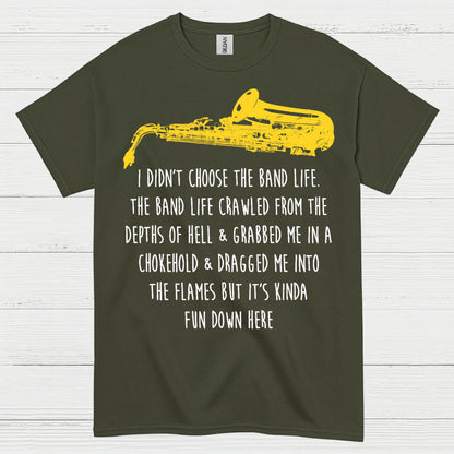 I Didnt Choose The Band Life Funny Music T Shirt