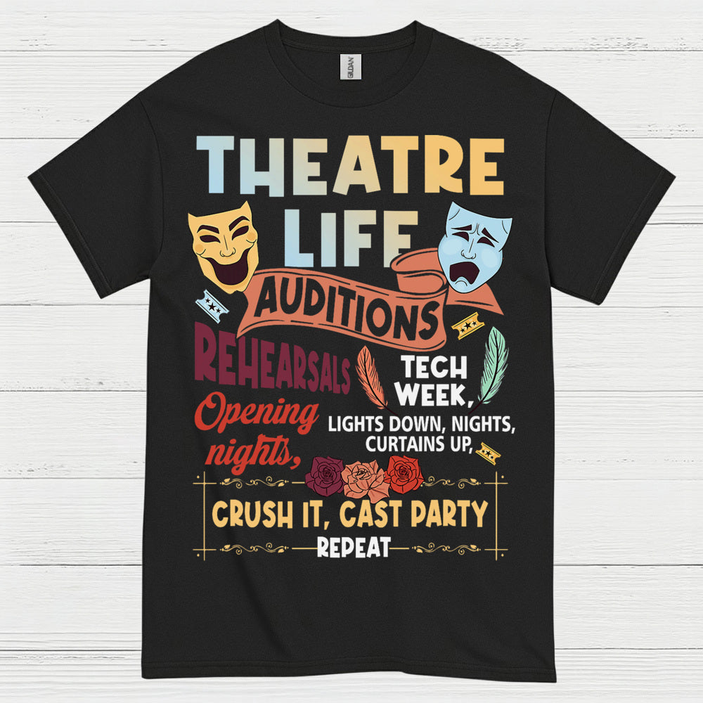 Theatre Life Auditions Rehearsals T Shirt