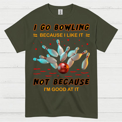 I Go Bowling Because Funny T Shirt