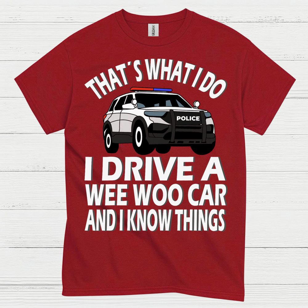 That’s What I Do I Drive A Wee Woo Car T Shirt
