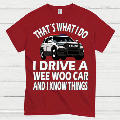 That’s What I Do I Drive A Wee Woo Car T Shirt