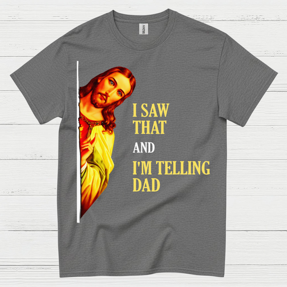 I Saw That Jesus Humor Christian T Shirt