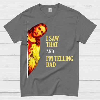 I Saw That Jesus Humor Christian T Shirt