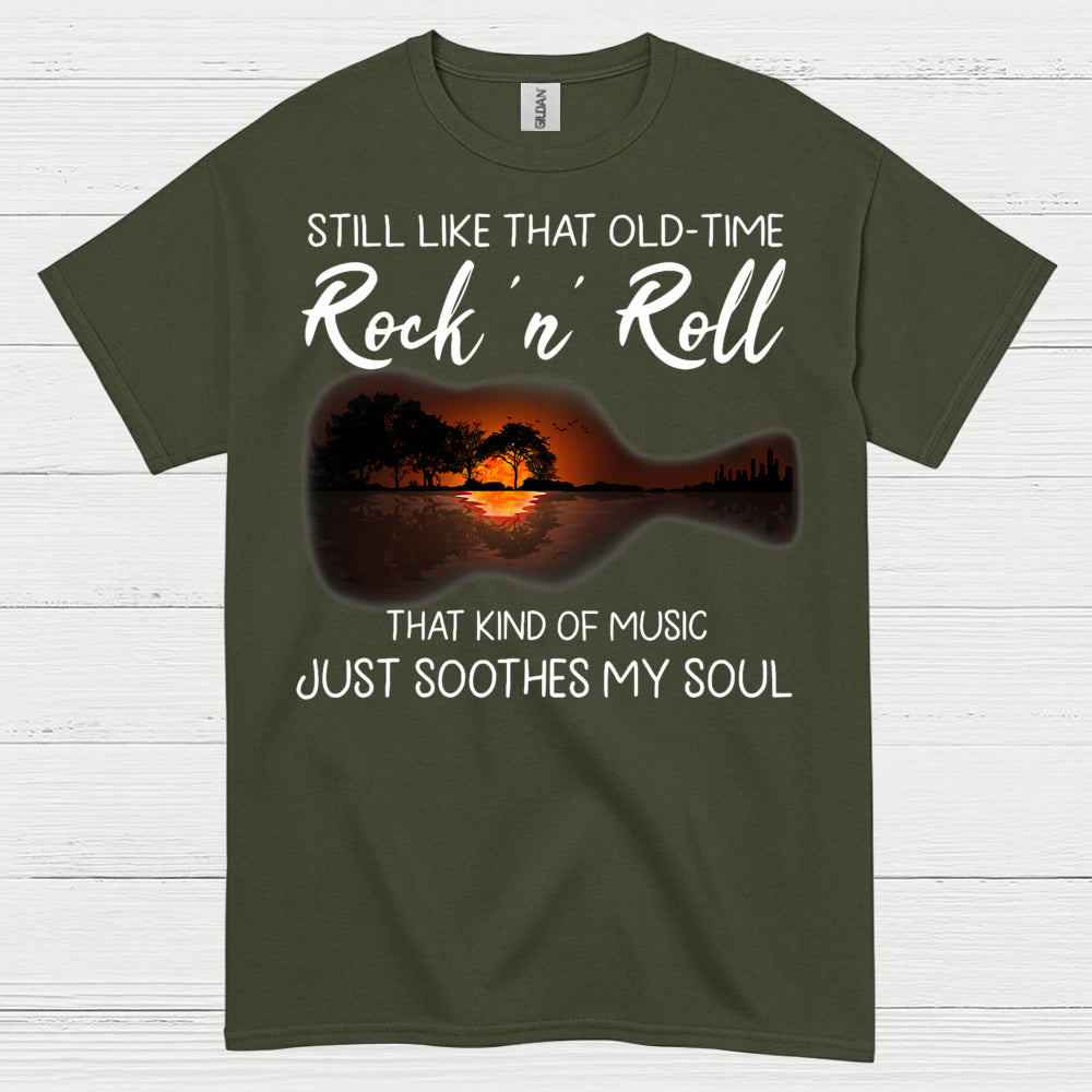 Still Like That Old Time Rock N Roll T Shirt