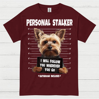 Funny Yorkie Personal Stalker Dog T Shirt
