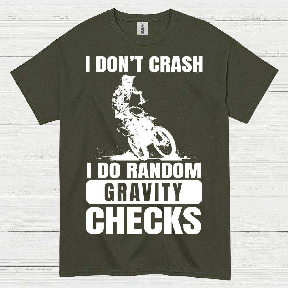 I Dont Crash Dirt Bike Gravity Check T Shirt