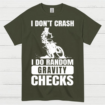 I Dont Crash Dirt Bike Gravity Check T Shirt