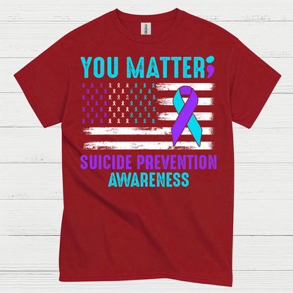 You Matter Suicide Awareness Flag T Shirt