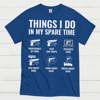 Things I Do In My Spare Time Gun Lover T Shirt