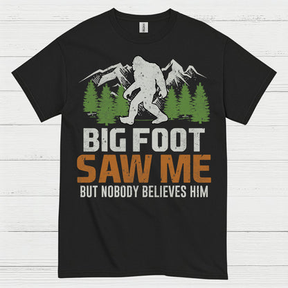 Bigfoot Saw Me Funny Quote T Shirt