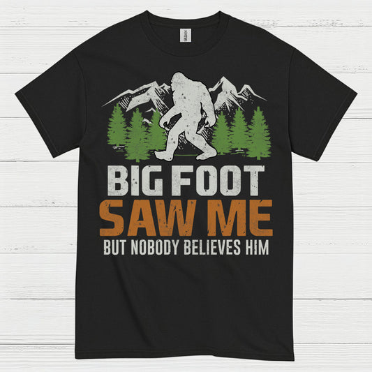 Bigfoot Saw Me Funny Quote T Shirt
