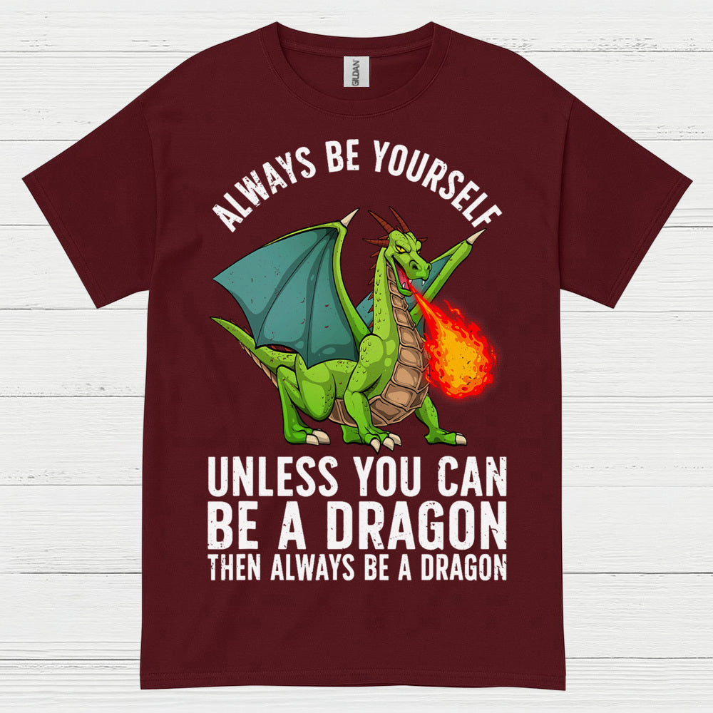 Always Be Yourself Dragon T Shirt