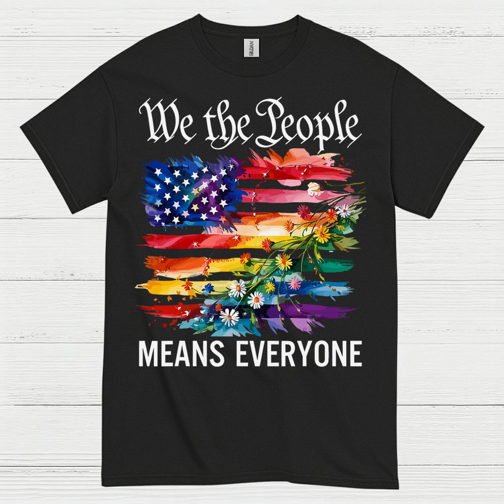 We The People Means Everyone T Shirt