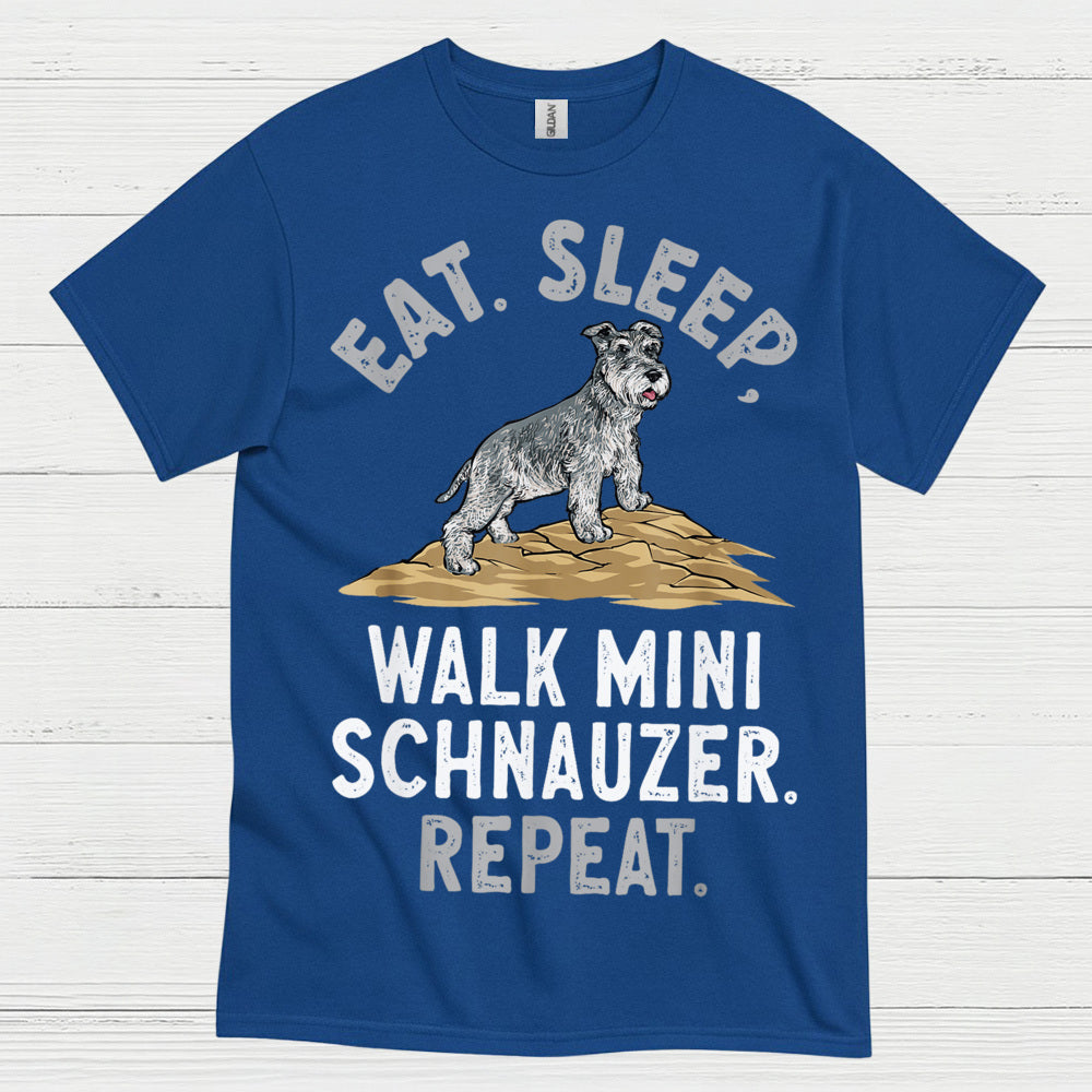 Eat Sleep Walk Mini Schnauzer Repeat T Shirt