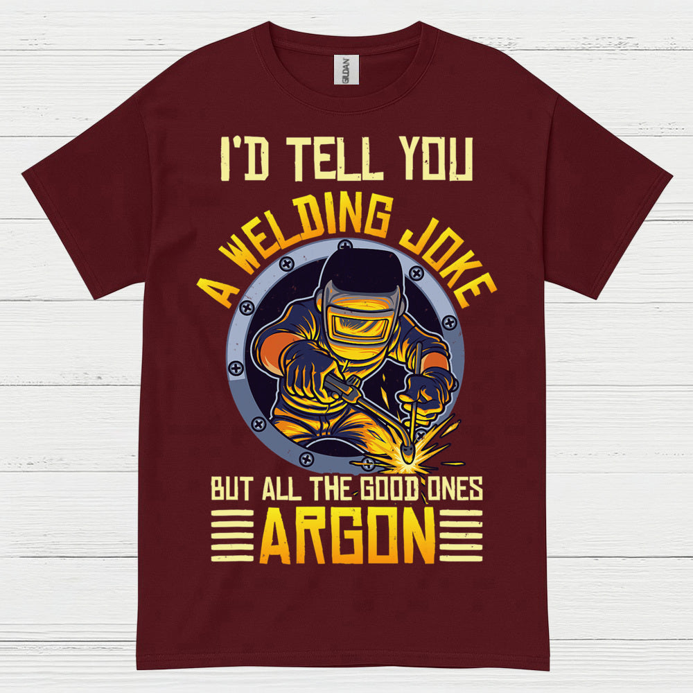 Welding Joke Argon Welder T Shirt