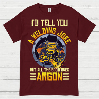 Welding Joke Argon Welder T Shirt