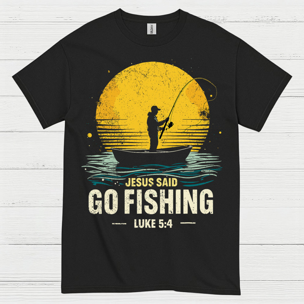 Jesus Said Go Fishing T Shirt