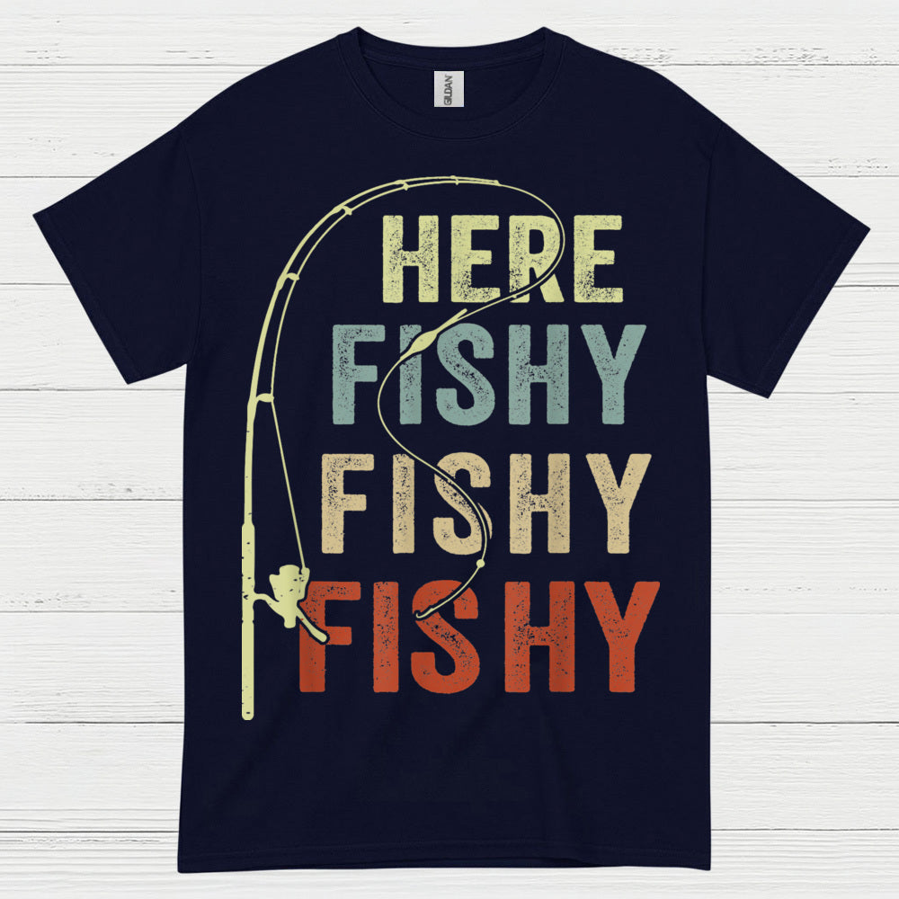 Here Fishy Fishy Fishing T Shirt