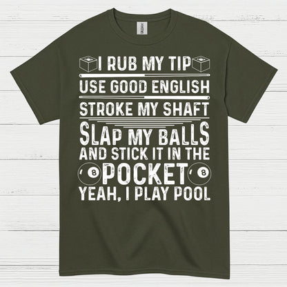 Rub My Tip Funny Pool Quote T Shirt