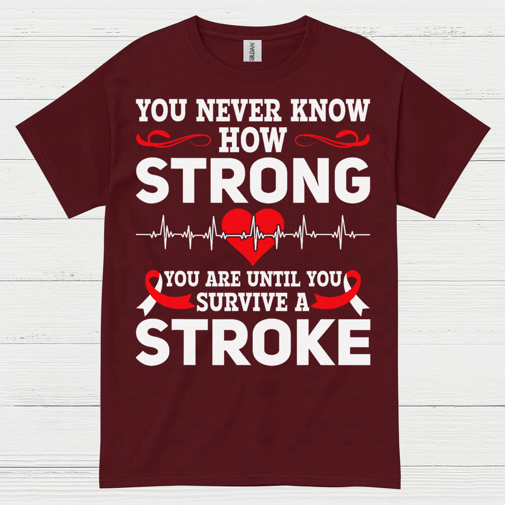 Strong Until You Survive A Stroke Awareness T Shirt
