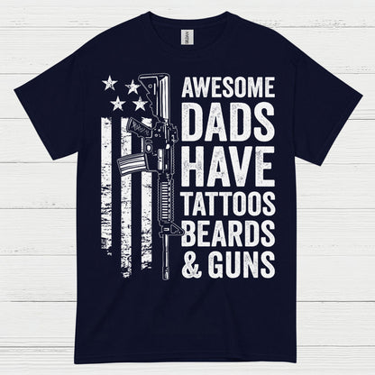 Awesome Dads Have Tattoos Beards And Guns T Shirt
