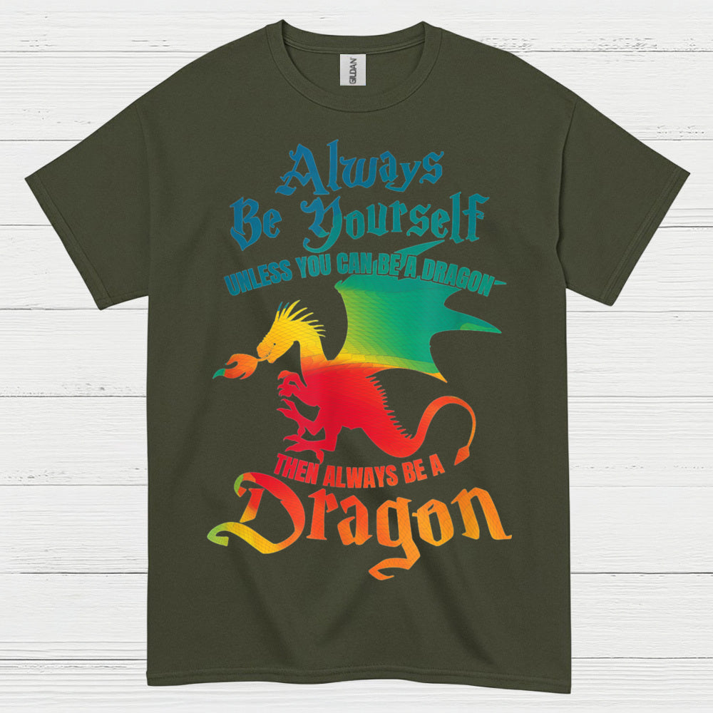 Always Be a Dragon T Shirt