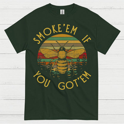 Smoke Em If You Got Em Bee T Shirt