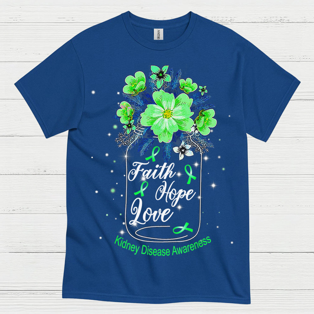 Kidney Disease Awareness Faith Hope Love T Shirt