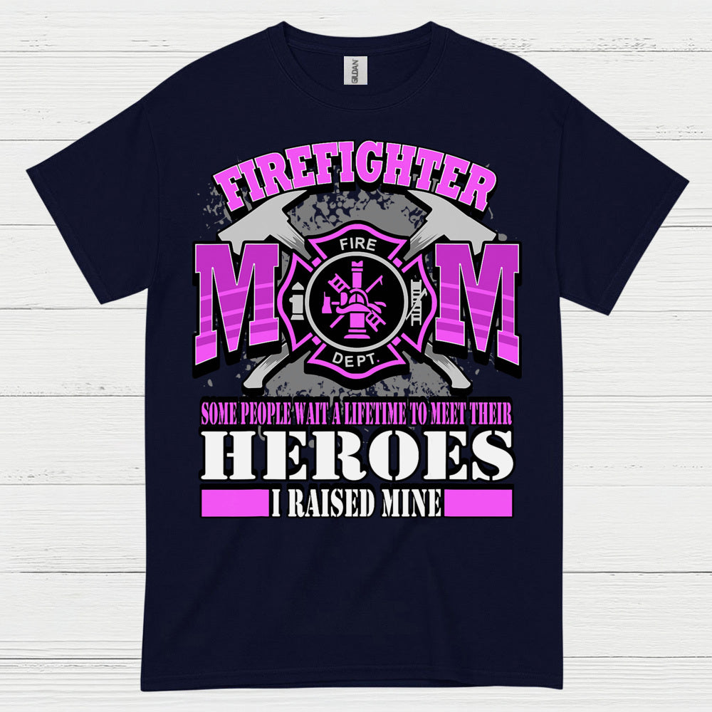 Firefighter Mom I Raised My Hero Pink T Shirt